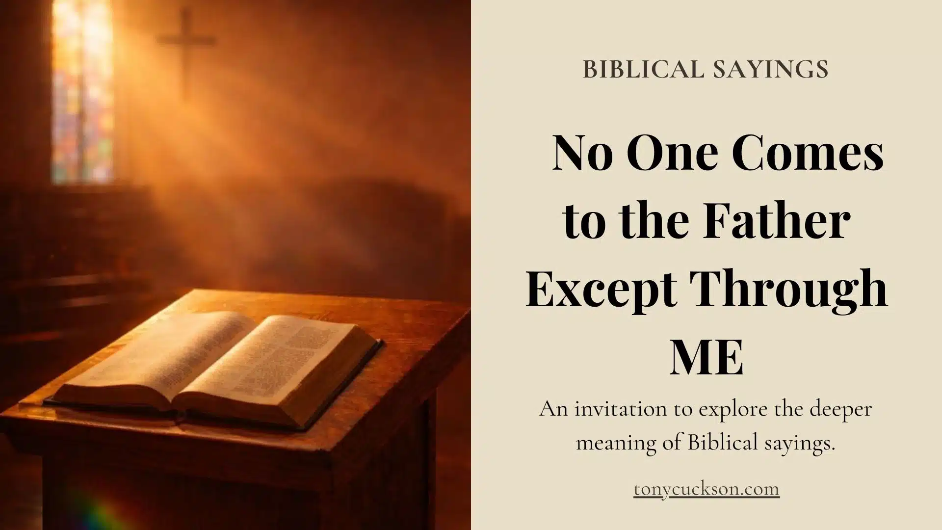 Open Bible on a wooden table in a softly lit church with a cross in the background and the title “No One Comes to the Father Except Through ME”
