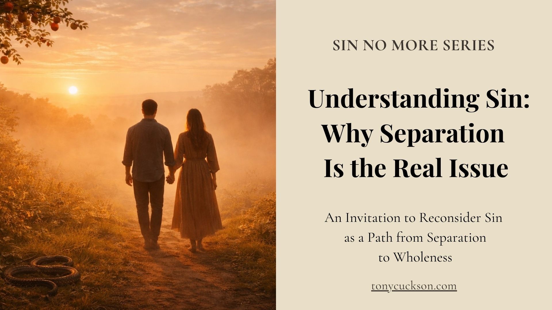 Understanding Sin: Why Separation — Not Moral Failure — Is the Real Issue 1 Couple walking hand in hand at sunrise on a country path, symbolizing understanding sin as separation and the journey toward unity