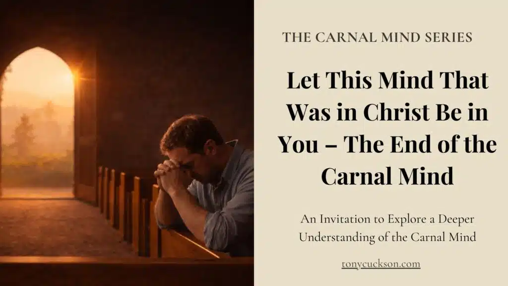 Let This Mind That Was in Christ Be in You – The End of the Carnal Mind